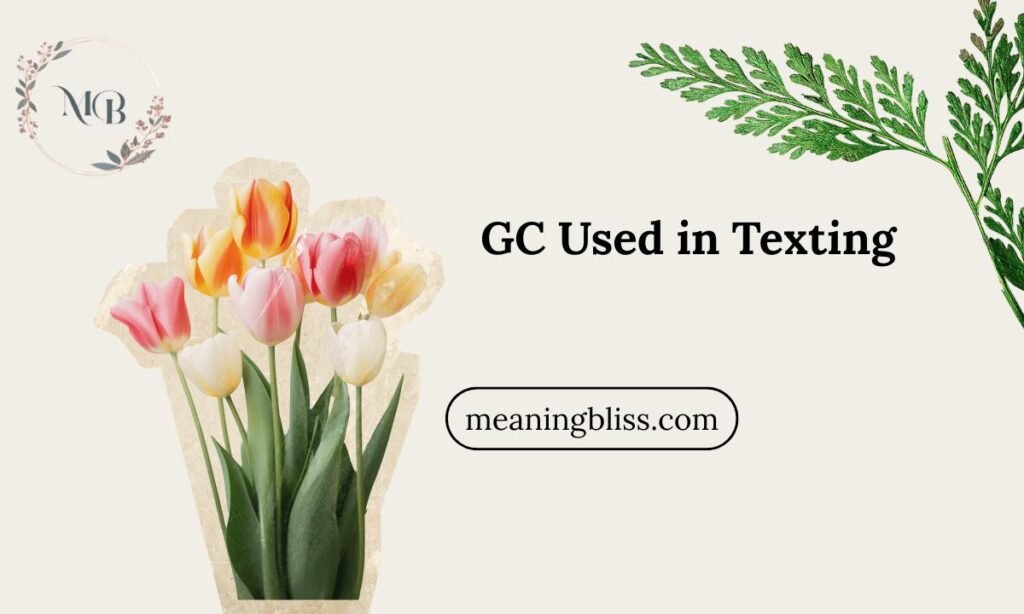 GC Used in Texting