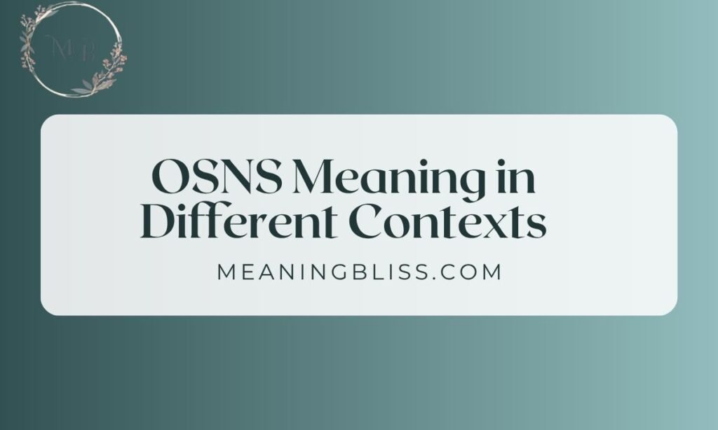 OSNS Meaning in Different Contexts