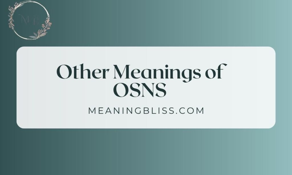 Other Meanings of OSNS