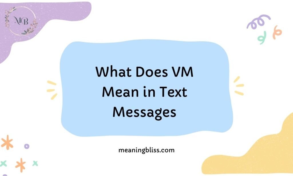 What Does VM Mean in Text Messages