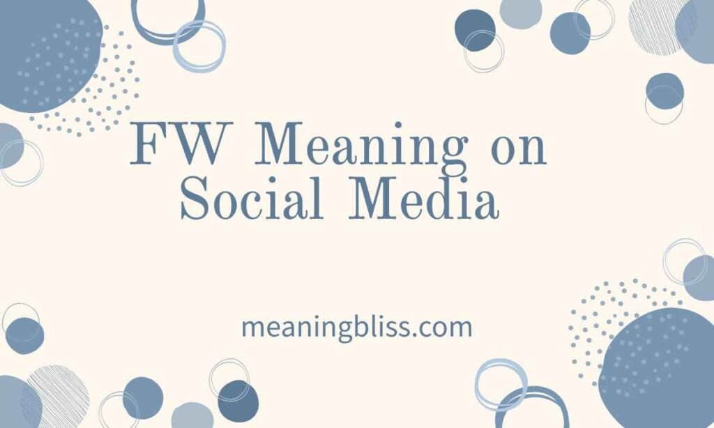 FW Meaning on Social Media (1)