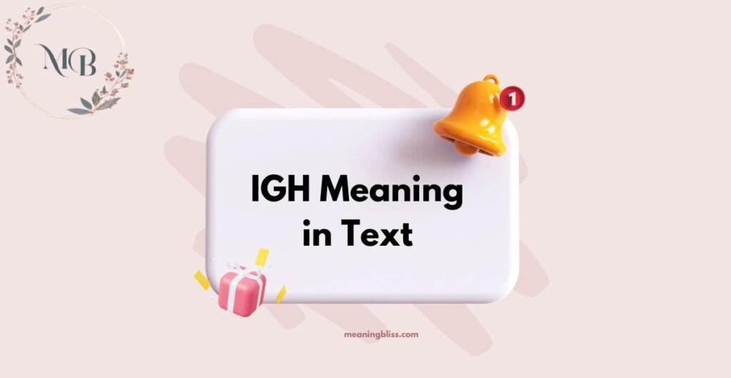 IGH Meaning in Text