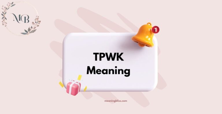 TPWK Meaning
